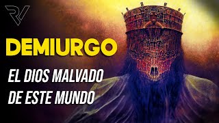 Demiurgo el Dios Malvado del Mundo [upl. by Andri]