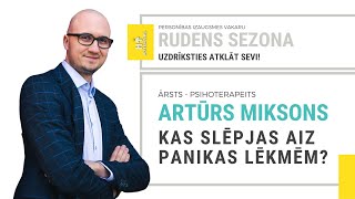 Kas slēpjas aiz panikas lēkmēm  Artūrs Miksons [upl. by Harac]