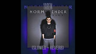 Norm Ender  Yarem  Slowed  Reverb [upl. by Eleonora]