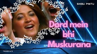 DARD MEIN BHI MUSKURANA  SHIBU PINTU [upl. by Anidem]