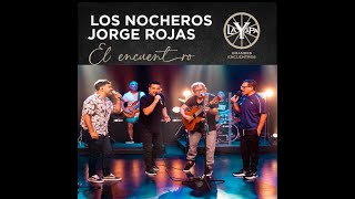 Los Nocheros Jorge Rojas el encuentro 2024 NO SABER DE TI JORGEROJASOFICIAL LosNocherosOficial [upl. by Amado]