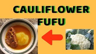 Cauliflower Fufu [upl. by Hekker]