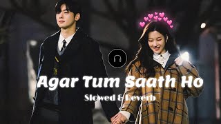 🎧 AGAR TUM SAATH HO X LOFI BEATS  SLOWED amp REVERB lofi beats arjitsingh alkayagnik [upl. by Elita601]