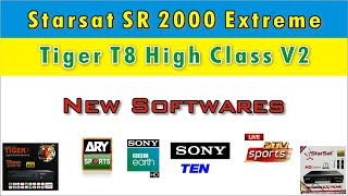 Starsat SR 2000 Extreme and Tiger T8 High Class V2 new Softwares [upl. by Ammamaria]