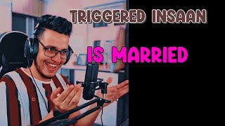 Triggered Insaan Is Getting Married triggeredinsaan [upl. by Ehtnax297]