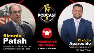 Podcast dos Comerciários Ricardo Patah debate com o Claúdio Aparecido Ouvidor das Polícias de SP [upl. by Corvese]