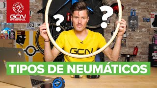 Tipos de Neumáticos de Bici  Cómo escoger entre Tubeless Tubular y Cubiertas [upl. by Rechaba]