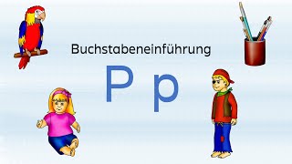 Buchstabe P p Lernvideo Deutsch Klasse 1 [upl. by Annodahs313]