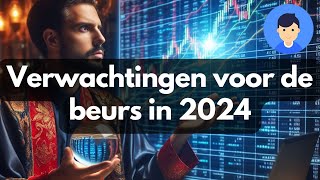 Dit zijn de Verwachtingen voor de Beurs in 2024 [upl. by Einaffyt481]