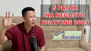 5 NA PATOK NA NEGOSYO NGAYONG 2023  Negosyo Philippines [upl. by Cirded]