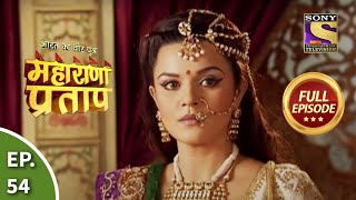 Bharat Ka Veer Putra  Maharana Pratap  भारत का वीर पुत्र  महाराणा प्रताप  Ep 54  Full Episode [upl. by Persse]