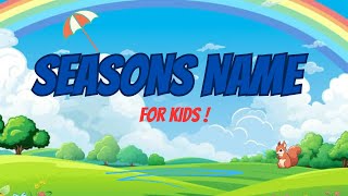 The seasons song  seasons name for nursery class  4 seasons of the year  baby songs  Kids [upl. by Saffier]