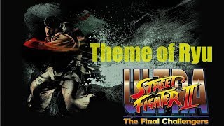 Ultra Street Fighter 2  Theme of Ryu：リュウ テーマ [upl. by Pavel]