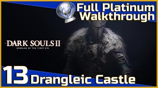 Dark Souls II Full Platinum Walkthrough  13  Dragleic Castle [upl. by Teews]