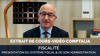 Présentation du système fiscal et de son administration  extrait cours vidéo COMPTALIA [upl. by Nies]