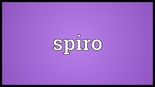 Spiro Meaning [upl. by Tobye]