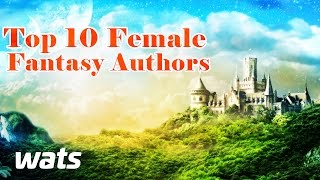 Top 10 Female Fantasy Authors  Best Of Ten [upl. by Arral]