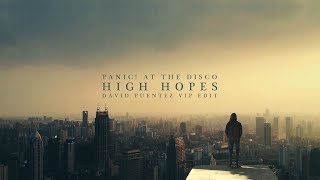 Panic At The Disco  High Hopes David Puentez VIP Edit [upl. by Airtemed]