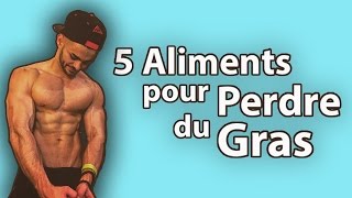 5 Aliments pour Perdre du Gras [upl. by Halette150]