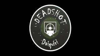 Deadshot Daiquiri Song [upl. by Mayer]