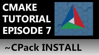 CMake Tutorial EP 7  Installing With CPack part 22 of install [upl. by Anier]