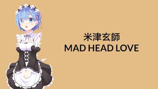 Kenshi yonezu MAD HEAD LOVE lyrics romaji kanji [upl. by Lambrecht]