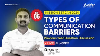 TYPES OF COMMUNICATION BARRIERS  DAY6  Kerala SET Exam Aifer Education [upl. by Anier]