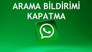 Whatsapp Arama Bildirimi Kapatma [upl. by Adner]