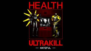 HEALTH  HATEFUL An ULTRAKILL Cyber Grind Song [upl. by Nadnerb202]