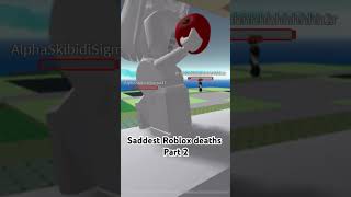 Saddest Roblox deaths part 2 [upl. by Okier]