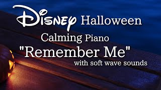 Disney Halloween Calming Piano quotRemember MequotNo MidRoll Ads [upl. by Yeltneb]