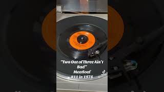 Two Put of Three Ain’t Bad  Meatloaf 11 in 1978 45rpm vinyl record single [upl. by Lettig629]