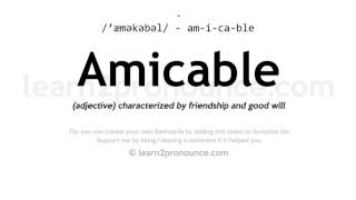 Pronunciation of Amicable  Definition of Amicable [upl. by Lucienne]