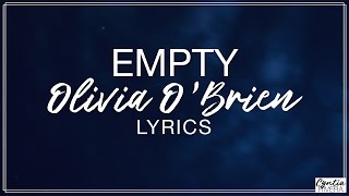 Empty  Olivia OBrien Lyrics Official Song [upl. by Mharba]