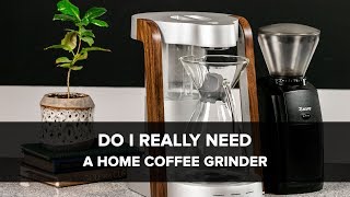 Do I Really Need A Home Coffee Grinder [upl. by Noivad386]