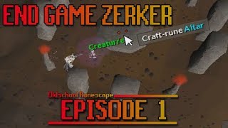 OSRS End Game Zerker  Episode 1  Runecrafting [upl. by Tut416]