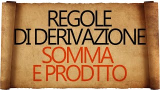 Regole di Derivazione  Derivata della Somma e Derivata del Prodotto [upl. by Palua271]