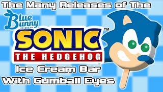 The Many Releases of The Sonic The Hedgehog Ice Cream Bar w Gumball Eyes [upl. by Nevanod651]