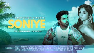 Soniye Official Music Video Gurashish Singh Feat Bhoomi Trivedi Vidur Anand [upl. by Fatma288]