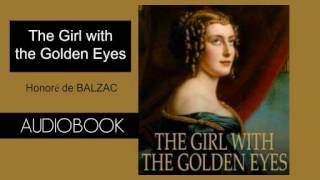 The Girl With the Golden Eyes by Honoré de Balzac  Audiobook [upl. by Aimet650]