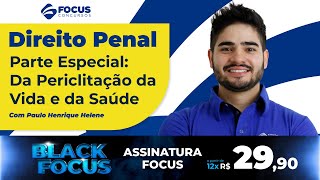 Direito Penal  Parte Especial Da Periclitação da Vida e da Saúde com Paulo Henrique [upl. by Boak932]