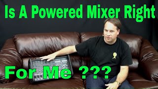 Is a Powered Mixer Right for Me [upl. by Haidej877]