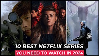 Top 10 MustWatch Netflix Series in 2024  Best New Shows to Binge on Netflix in 2024 [upl. by Leind]