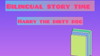 Harry the dirty dog 🐶 Harry el perro sucio 🐶 bilingual story time and a craft for NLYA [upl. by Dirrej]