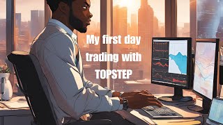 My first day trading with TOPSTEP [upl. by Marthena334]