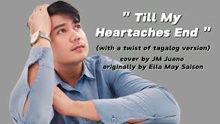 Till My Heartaches End male version  JM Juano originally by Ella May Saison [upl. by Hserus822]