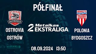 Metalkas 2 Ekstraliga  Ostrovia Ostrów VS Polonia Bydgoszcz ŻUŻEL NA ŻYWO 2024 PÓŁFINAŁ [upl. by Ahsiekam]