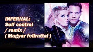 Infernal  Self control Remix Magyar felirattal [upl. by Odnamra]