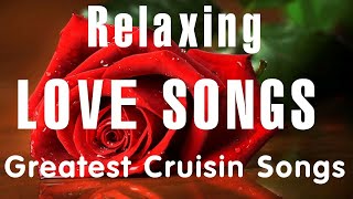 Greatest cruisin love songs collection  Top 100 Cruisin Romantic 80s  Relaxing Cruisin Love Songs [upl. by Peppel]