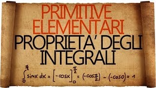 Primitive Elementari e Proprietà degli Integrali [upl. by Eicyaj]